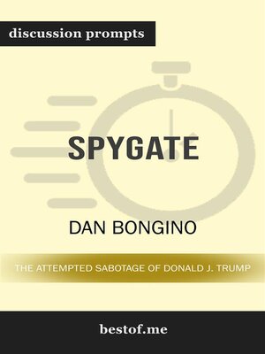 cover image of Summary--"Spygate--The Attempted Sabotage of Donald J. Trump" by Dan Bongino | Discussion Prompts